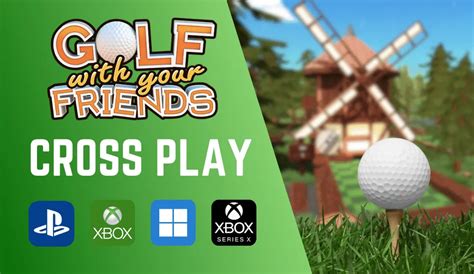 Is Golf With Your Friends Crossplay? Exploring the Possibilities and Beyond